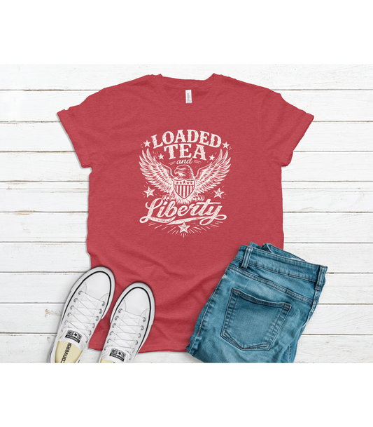 LOADED TEA AND LIBERTY| RED T-SHIRT Bella canvas (TO GET BULK PRICING MUST ORDER 6 OR MORE )