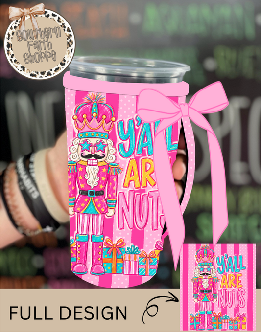 YALL ARE NUTS | 32oz RIBBON KOOZIE