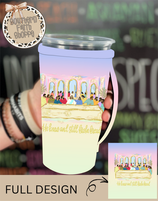HE KNOWS AND STILL BROKE BREAD  | TEA KOOZIE
