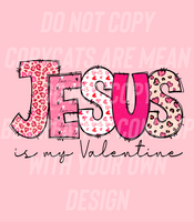 Jesus is my Valentine (Tea Cup Sized