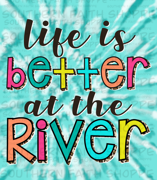 Life is better at the RIVER (Tea Cup Sized)