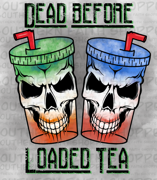 Dead before loaded tea (Tea Cup Sized)