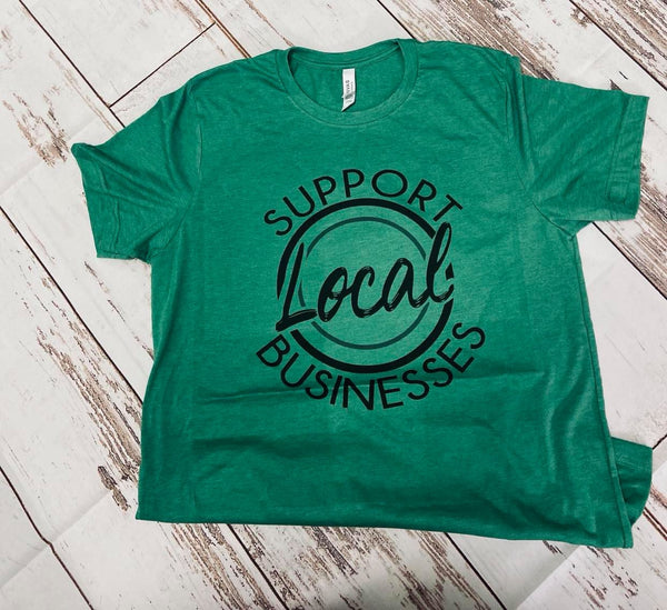 Support Local Business ( Our choice of color Bella canvas shirt  )