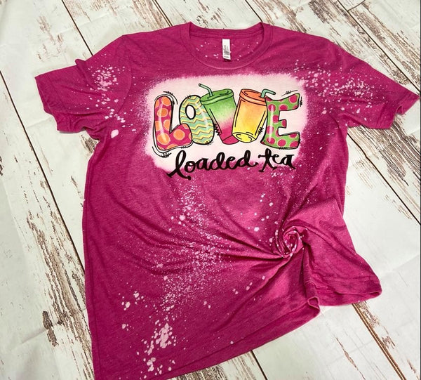 Bleached "LOVE loaded tea" shirt