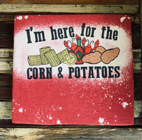 Bleached "I'm here for corn & potatoes" shirt