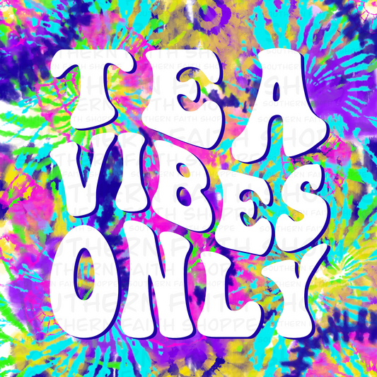 Tea Vibes Only (Tea Cup Sized)